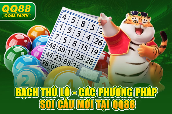 Bạch Thủ Lô - Các Phương Pháp Soi Cầu Mới Tại QQ88