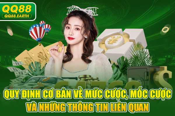 Quy định cơ bản về mức cược, mốc cược và những thông tin liên quan